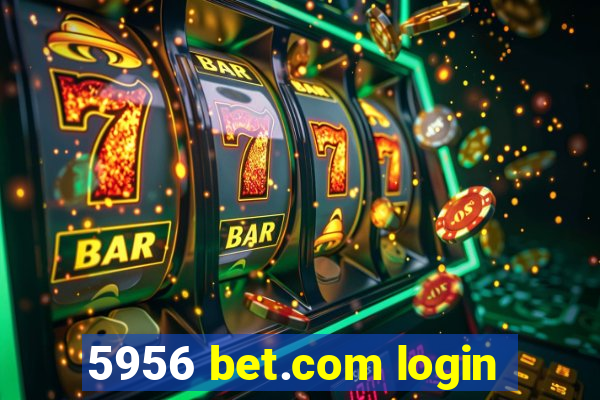 5956 bet.com login